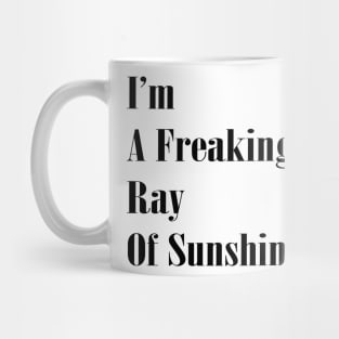 I'm a Freaking Ray Of Sunshine Funny Sarcastic Quote Mug